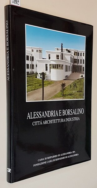 ALESSANDRIA E BORSALINO - CittÃ  Architettura Industria