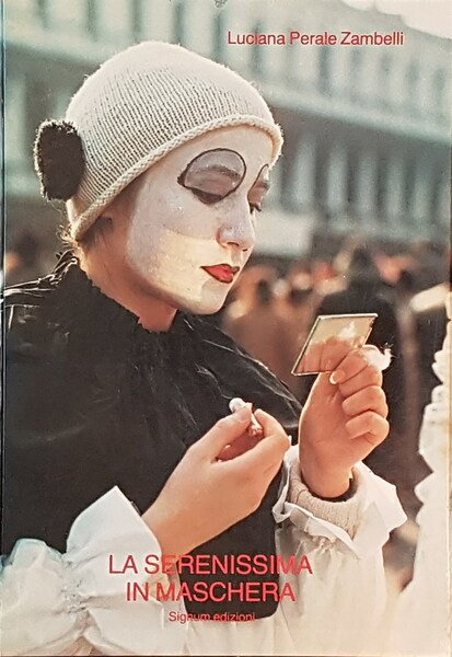 LA SERENISSIMA IN MASCHERA trentotto carnevali