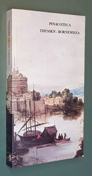 COLLEZIONE THYSSEN-BORNEMISZA - Catalogo ragionato delle opere esposte