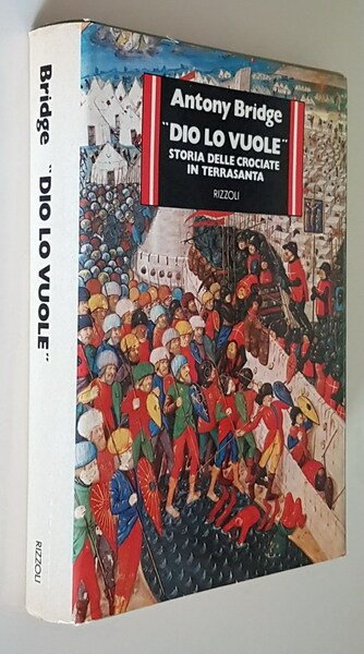 DIO LO VUOLE - STORIA DELLE CROCIATE IN TERRASANTA