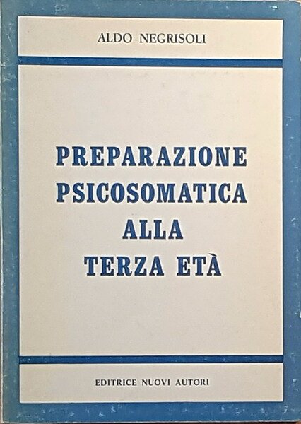 PREPARAZIONE PSICOSOMATICA ALLA TERZA ETA'