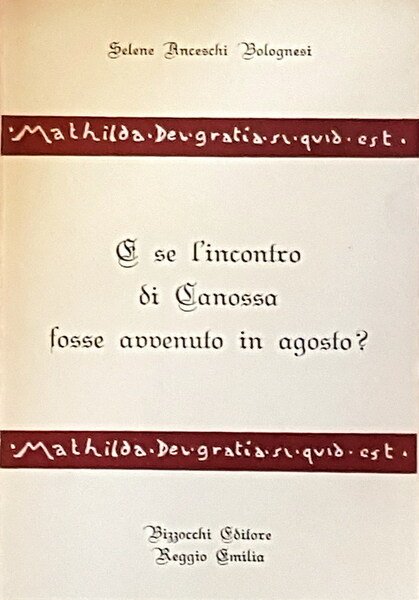 E SE L'INCONTRO DI CANOSSA FOSSE AVVENUTO IN AGOSTO?