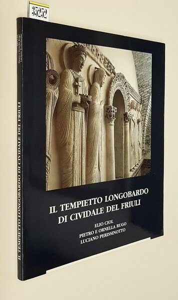 IL TEMPIETTO LONGOBARDO DI CIVIDALE DEL FRIULI