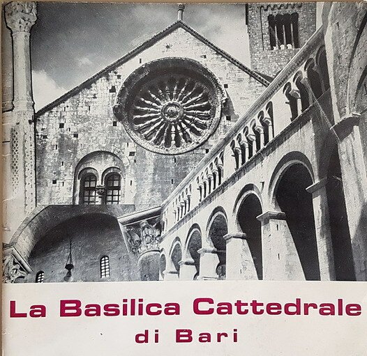 Capitolo Metropolitano Primaziale - Bari - LA BASILICA CATTEDRALE