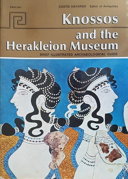 KNOSSOS and the HERAKLEION MUSEUM - Brief illustrated Archeological guide