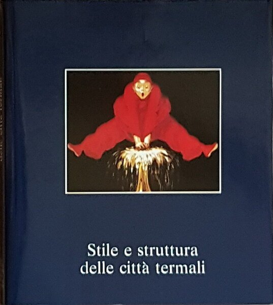 STILE E STRUTTURA DELLE CITTA' TERMALI (volume III)