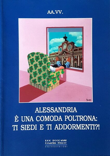 ALESSANDRIA E' UNA COMODA POLTRONA: TI SIEDI E TI ADDORMENTI?!