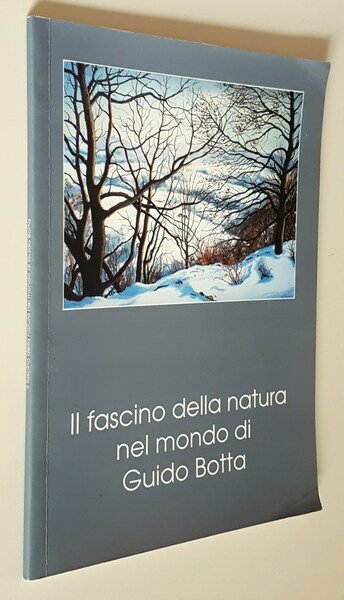 IL FASCINO DELLA NATURA NEL MONDO DI GUIDO BOTTA - …