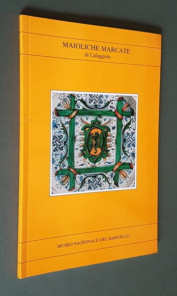 MAIOLICHE MARCATE di Cafaggiolo - MAIOLICHE VENEZIANE - MAIOLICHE CANTAGALLI …