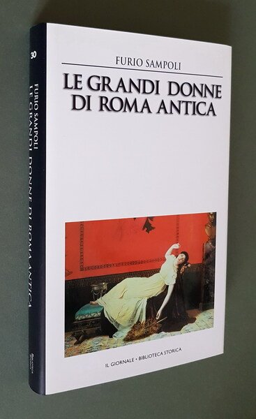 LE GRANDI DONNE DI ROMA ANTICA - Le diciannove donne …