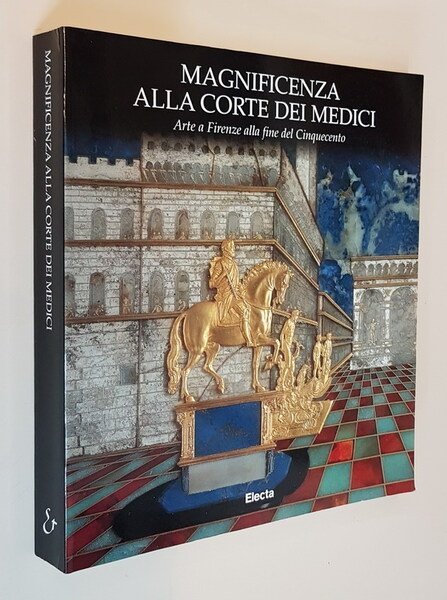 MAGNIFICENZA ALLA CORTE DEI MEDICI - Arte a Firenze alla …