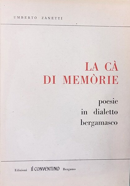 LA CA' DI MEMORIE poesie in dialetto bergamasco