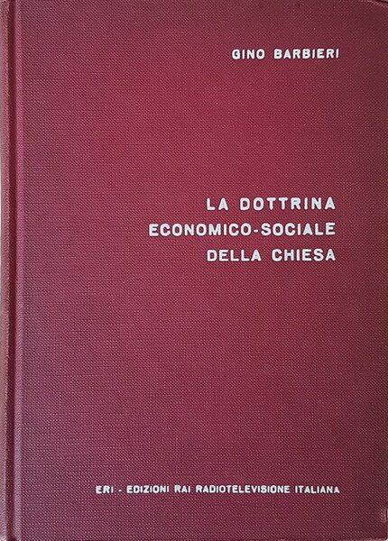 LA DOTTRINA ECONOMICO-SOCIALE DELLA CHIESA dal Vangelo agli ultimi messaggi …