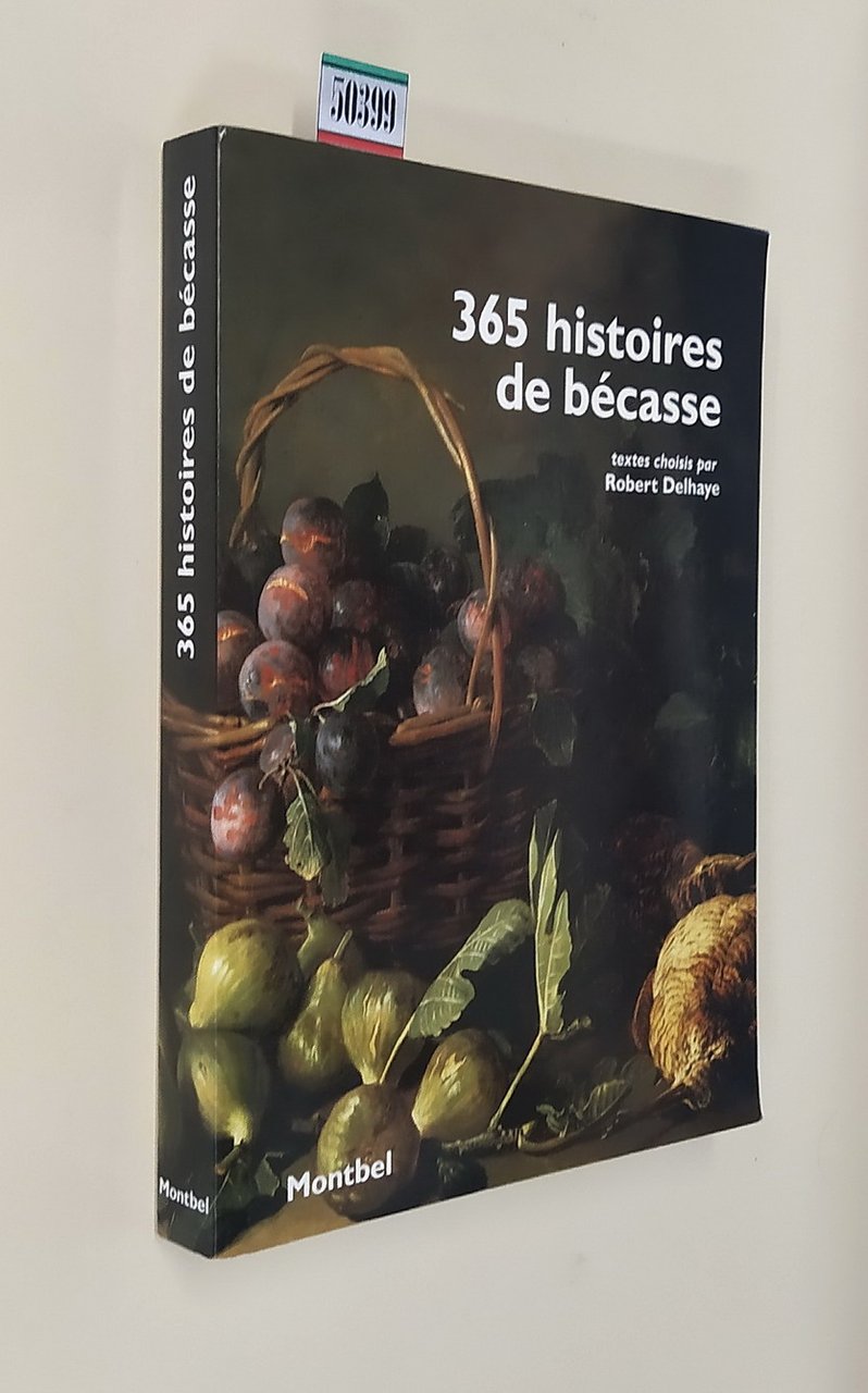 365 HISTOIRES DE BECASSE .plus une pour le 29 fevrier