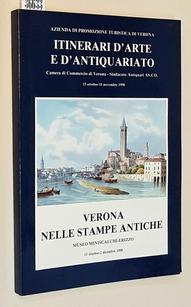 VERONA NELLE STAMPE ANTICHE - ITINERARI D'ARTE E D'ANTIQUARIATO