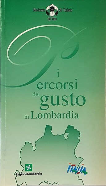 I PERCORSI DEL GUSTO IN LOMBARDIA