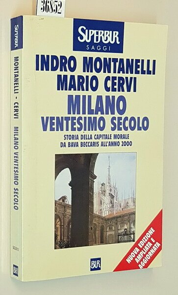 MILANO VENTESIMO SECOLO - Storia della capitale morale da Bava …