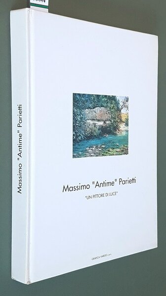 MASSIMO ANTIME PARIETTI - Un pittore di Luce