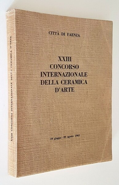 CITTA' DI FAENZA - XXIII CONCORSO INTERNAZIONALE DELLA CERAMICA D'ARTE …