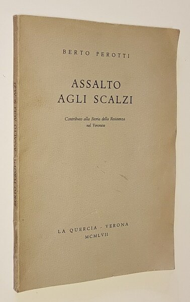 ASSALTO AGLI SCALZI - Contributo alla Storia della Resistenza nel …