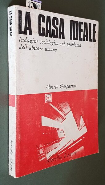 LA CASA IDEALE - Indagine sociologica sul problema dell'abitare umano