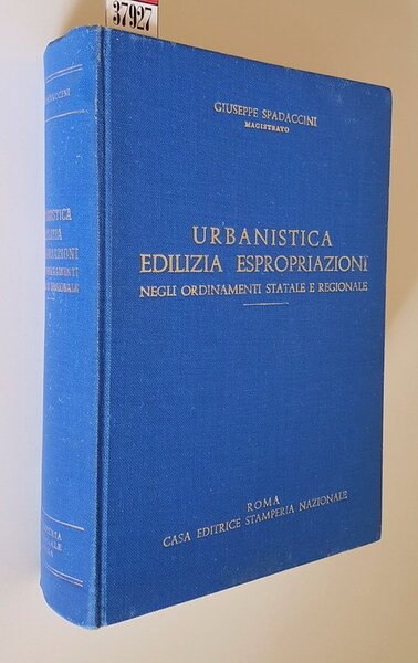 URBANISTICA, EDILIZIA, ESPROPRIAZIONI NEGLI ORDINAMENTI STATALE E REGIONALE