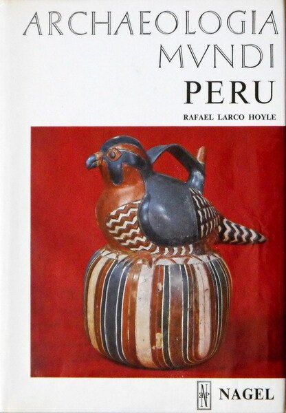 Archaeologia mundi - PERU'