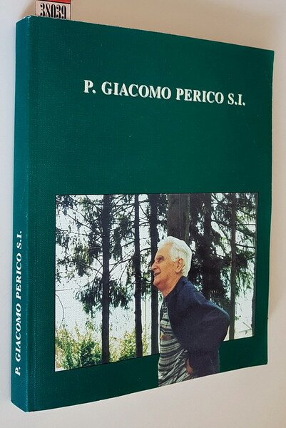 P. GIACOMO PERICO S.I. (Ranica (BG) 1911 - Milano 2000) …