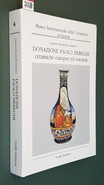 Museo Internazionale delle Ceramiche di Faenza - DONAZIONE PAOLO MEREGHI …