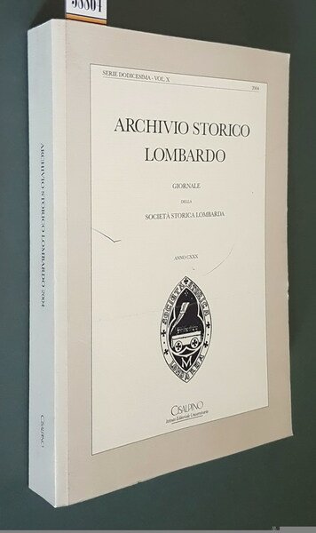 ARCHIVIO STORICO LOMBARDO - Giornale della SocietÃ Storica Lombarda - …