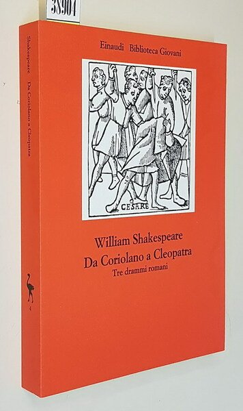 DA CORIOLANO A CLEOPATRA - Tre drammi romani
