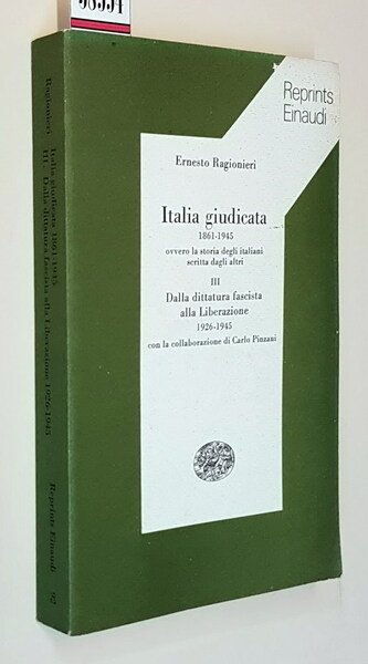 ITALIA GIUDICATA 1861-1945 ovvero la storia degli italiani scritta dagli …