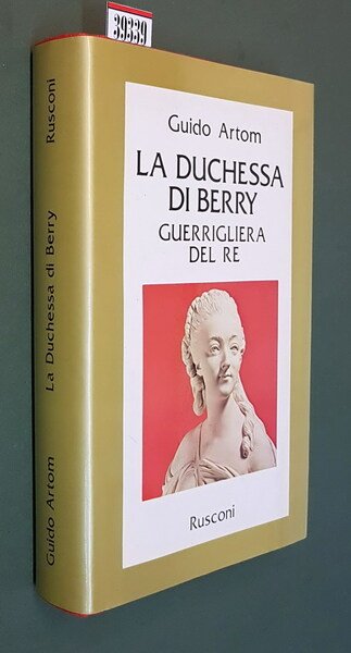LA DUCHESSA DI BERRY guerrigliera del Re