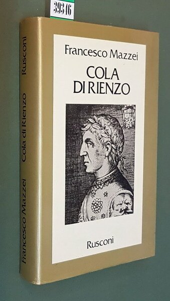 COLA DI RIENZO - La fantastica vita e l'orribile morte …