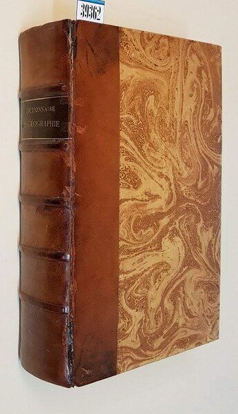 DICTIONNAIRE DE GEOGRAPHIE ANCIENNE ET MODERNE A L'USAGE DU LIBRAIRE …