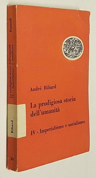 LA PRODIGIOSA STORIA DELL'UMANITA' - IMPERIALISMO E SOCIALISMI (vol. IX)