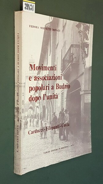 MOVIMENTI E ASSOCIAZIONI POPOLARI A BUDRIO DOPO L'UNITA' (1861 - …