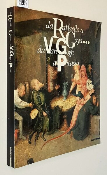 DA RAFFAELLO A GOYA. DA VAN GOGH A PICASSO - …