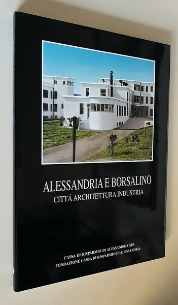 ALESSANDRIA E BORSALINO - CittÃ , Architettura, Industria