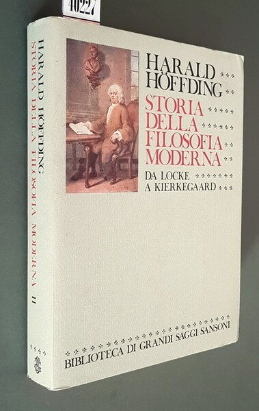 STORIA DELLA FILOSOFIA MODERNA - DA LOCKE A KIERKEGAARD (volume secondo)