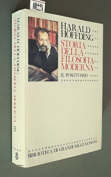 STORIA DELLA FILOSOFIA MODERNA - IL POSITIVISMO (volume terzo)