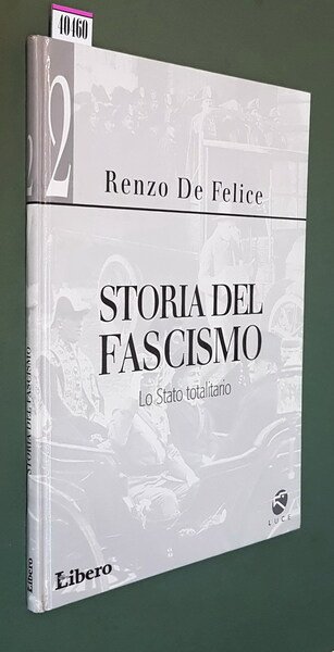Storia del Fascismo (vol. II) - LO STATO TOTALITARIO