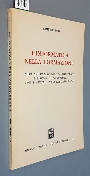 L'INFORMATICA NELLA FORMAZIONE - Come sviluppare sussidi didattici e sistemi …