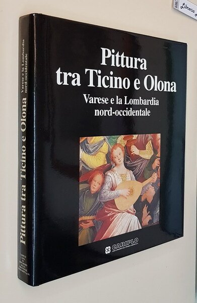 PITTURA TRA TICINO E OLONA - Varese e la Lombardia nord-occidentale
