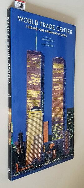 WORLD TRADE CENTER - I GIGANTI CHE SFIDAVANO IL CIELO