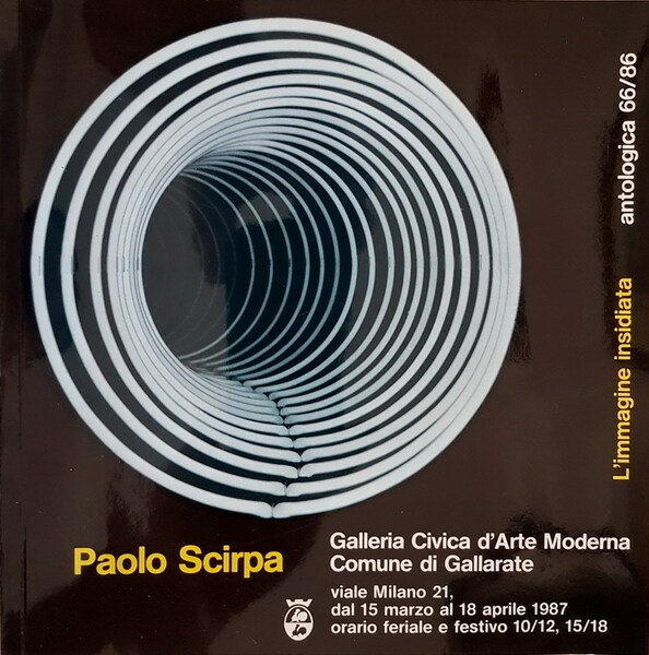 PAOLO SCIRPA - L'IMMAGINE INSIDIATA antologica 66/86