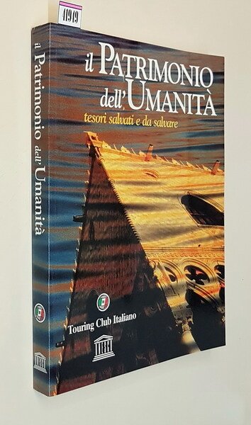IL PATRIMONIO DELL'UMANITA' - Tesori salvati e da salvare