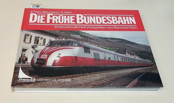 DIE FRUHE BUNDESBAHN - Eindrucksvolle Farb.Fotografien von Reinhold Palm