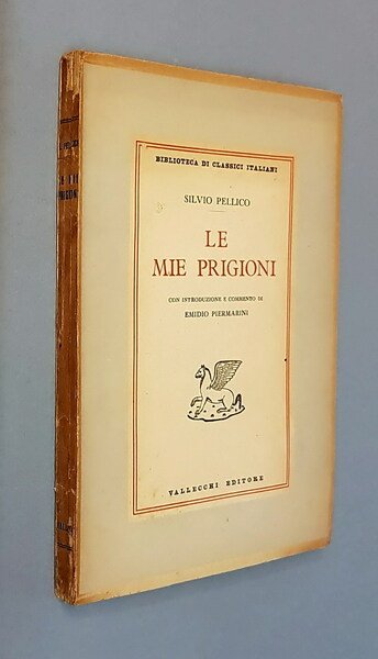 LE MIE PRIGIONI con introduzione e commento di Emidio Piermarini