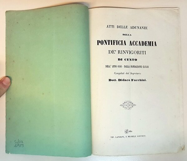 Atti delle Adunanze della PONTIFICIA ACCADEMIA DE' RINVIGORITI DI CENTO …